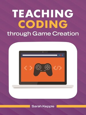 cover image of Teaching Coding through Game Creation